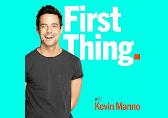 First Thing with Kevin Manno